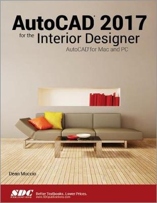 AutoCAD 2017 for the Interior Designer - Dean Muccio