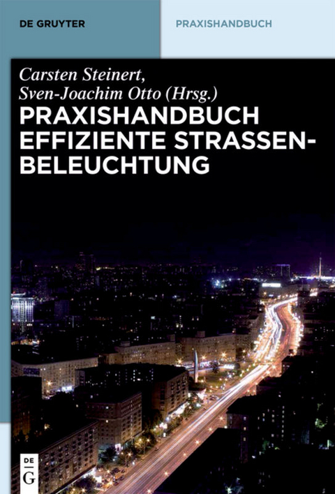 Praxishandbuch effiziente Stra&szlig;enbeleuchtung - 