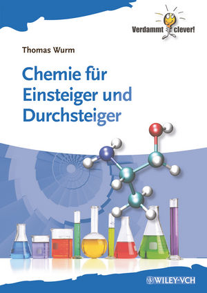 Chemie f&uuml;r Einsteiger und Durchsteiger - Thomas Wurm