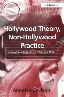 Hollywood Theory, Non-Hollywood Practice - Annette Davison