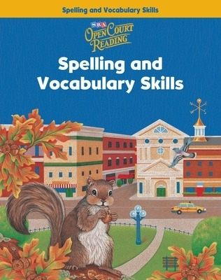 Open Court Reading, Spelling and Vocabulary Skills Workbook, Grade 3 -  MCGRAW HILL
