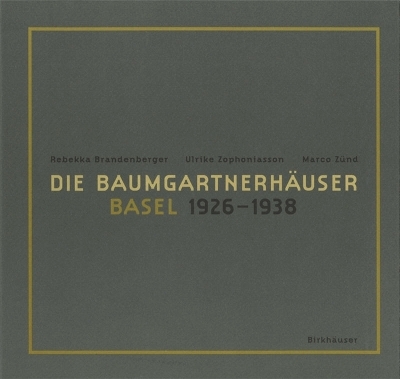 Die Baumgartnerhäuser - Basel 1926-1938 - Rebekka Brandenberger, Ulrike Zophoniasson, Marco Zünd