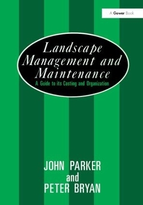 Landscape Management and Maintenance - John Parker, Peter Bryan
