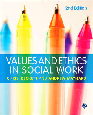 Values and Ethics in Social Work - Chris Beckett, Andrew Maynard