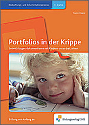 Handb&uuml;cher f&uuml;r die fr&uuml;hkindliche Bildung / Portfolios in der Krippe - Yvonne Wagner