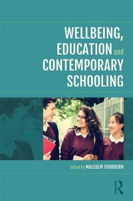 Wellbeing, Education and Contemporary Schooling - 