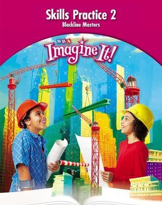 Imagine It!, Skills Practice Blackline Masters 2, Grade 6