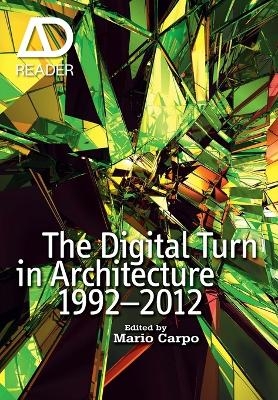 The Digital Turn in Architecture 1992 - 2012 - 