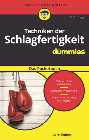 Techniken der Schlagfertigkeit f&uuml;r Dummies Das Pocketbuch - Gero Teufert