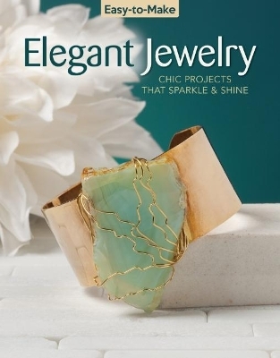 Easy-to-Make Elegant Jewelry - Kristine Regan Daniel