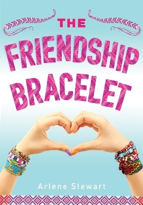 The Friendship Bracelet - Arlene Stewart
