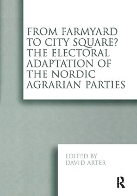 From Farmyard to City Square? The Electoral Adaptation of the Nordic Agrarian Parties - 