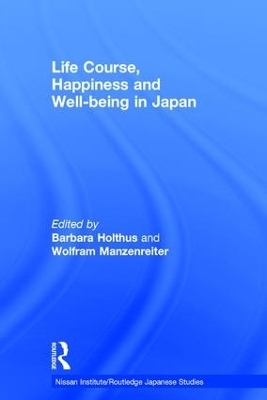 Life Course, Happiness and Well-being in Japan - 