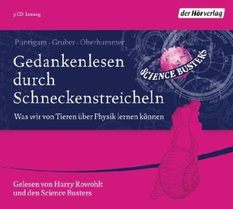 Gedankenlesen durch Schneckenstreicheln - Martin Puntigam, Werner Gruber, Heinz Oberhummer