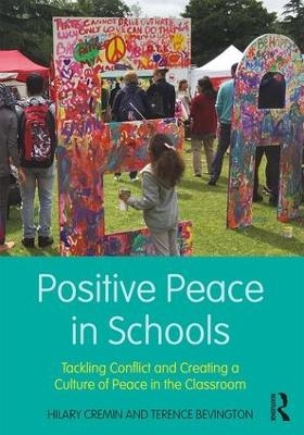 Positive Peace in Schools - Hilary Cremin, Terence Bevington