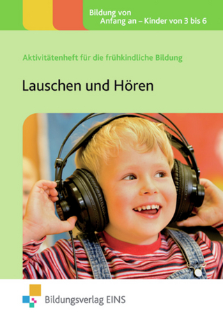 Aktivitätenhefte für die frühkindliche Bildung / Lauschen und Hören