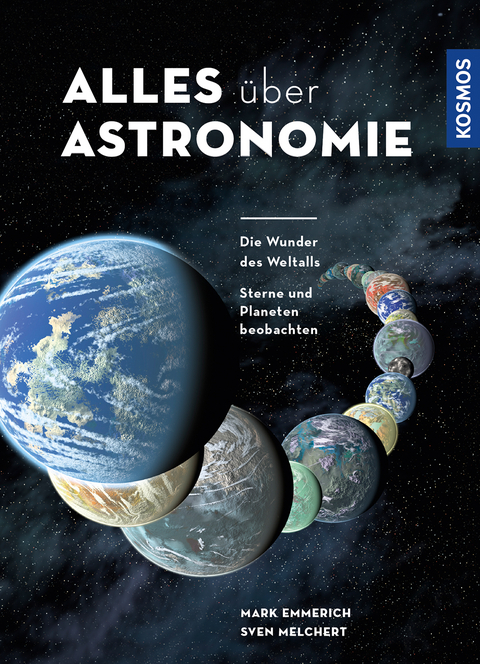 Alles &uuml;ber Astronomie - Mark Emmerich, Sven Melchert