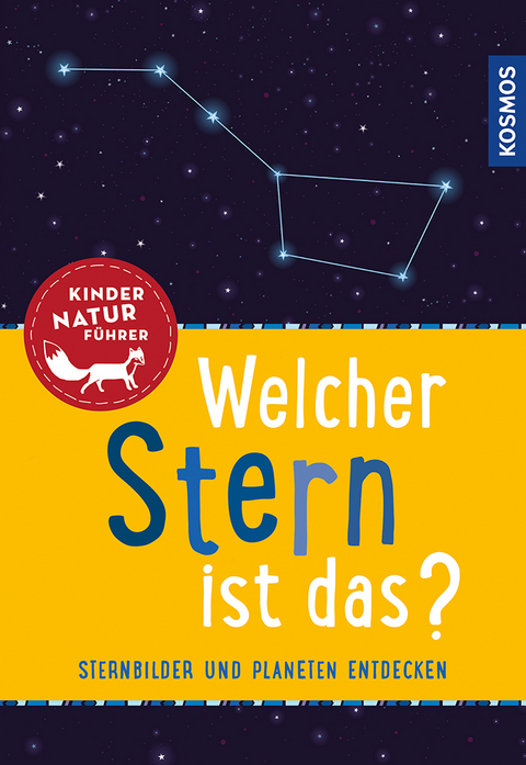 Welcher Stern ist das? Kindernaturf&uuml;hrer - Thorsten Dambeck, Susanne Dambeck