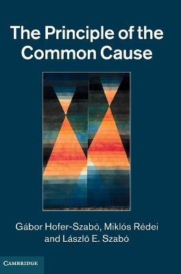 The Principle of the Common Cause - G&aacute;bor Hofer-Szab&oacute;, Mikl&oacute;s R&eacute;dei, L&aacute;szl&oacute; E. Szab&oacute;
