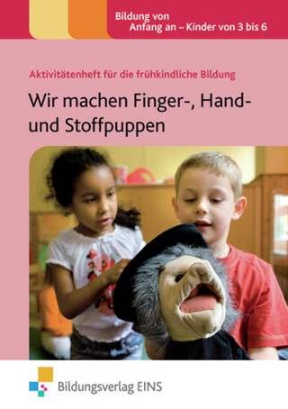 Aktivitätenhefte für die frühkindliche Bildung / Wir machen Finger-, Hand- und Stoffpuppen