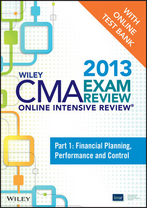 Wiley CMA Exam Review 2013 Online Intensive Review + Test Bank