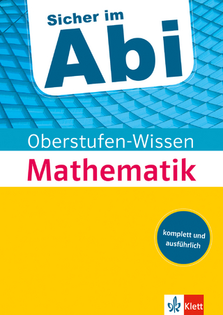 Sicher im Abi Oberstufen-Wissen Mathematik
