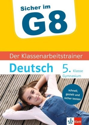 Sicher im G8 Der Klassenarbeitstrainer Deutsch 5. Klasse Gymnasium