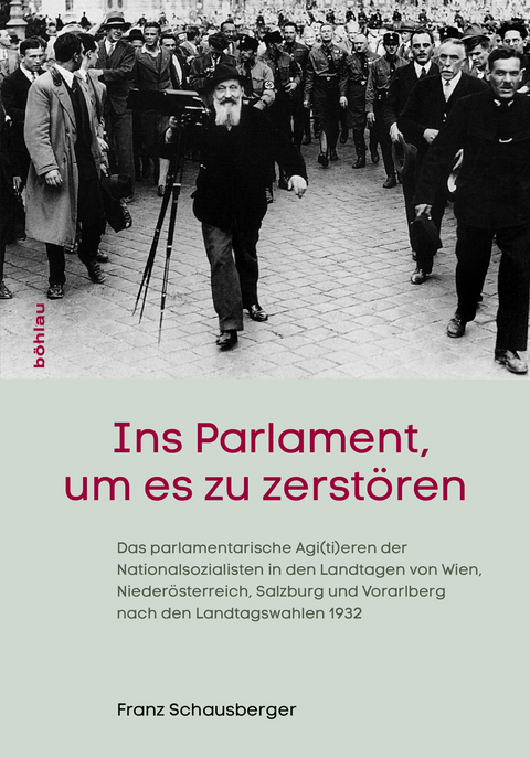 Ins Parlament, um es zu zerst&ouml;ren - Franz Schausberger