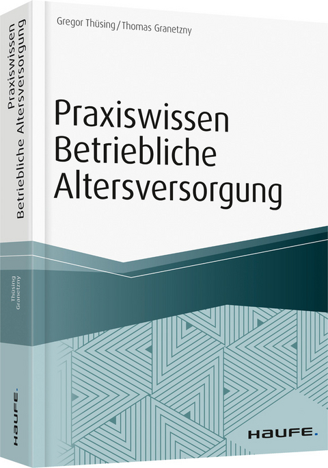 Praxiswissen Betriebliche Altersversorgung - Gregor Th&uuml;sing, Thomas Granetzny