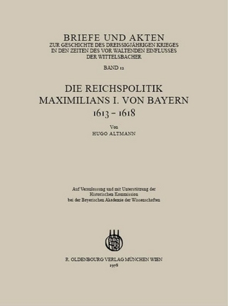 Briefe und Akten zur Geschichte des Dreißigjährigen Krieges in den Zeiten des vorwaltenden Einflusses der Wittelsbacher