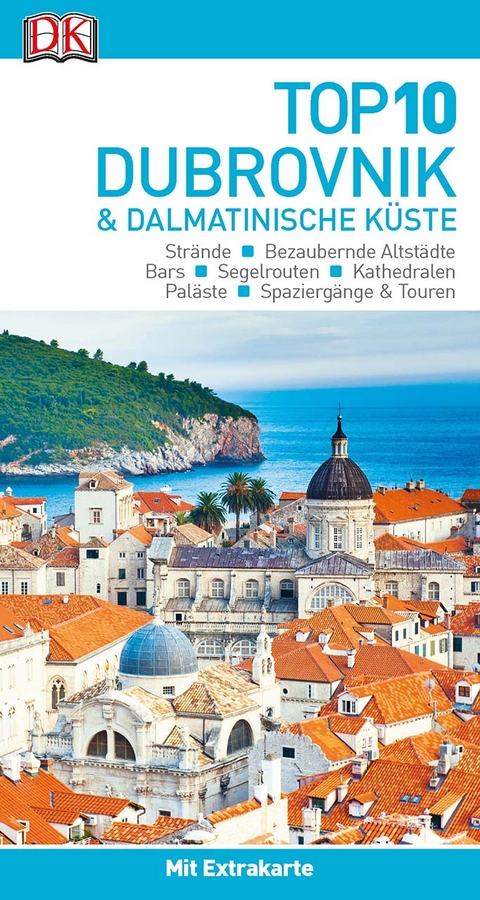 Top 10 Reisef&uuml;hrer Dubrovnik & Dalmatinische K&uuml;ste