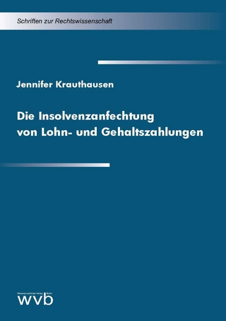 Die Insolvenzanfechtung von Lohn- und Gehaltszahlungen