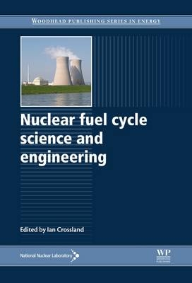Nuclear Fuel Cycle Science and Engineering - 