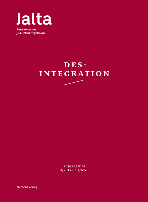 Desintegration - Caspar Battegay, Madeleine Bernstorff, Binswanger Friedman, Micha Brumlik, Marina Chernivsky, Leah Carola Czollek, Max Czollek, Arnold Dreyblatt, Fransiska F&uuml;chsl, Daniel Kahn, Arkadij Khaet, Kathrin Krahl, Esra K&uuml;&ccedil;&uuml;k, Daniel Laufer, Mehdi Moradpour, Frederek Musall, Karin Neutel, Ruth Novaczek, Hannah Peaceman, Massimo Perinelli, Gudrun Perko, Gail Twersky Reimer, Dotschy Reinhardt, Anna Schapiro, Rina Soloveitchik, Lea Wohl Von Haselberg, Moshe Zuckermann