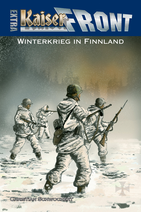 KAISERFRONT Extra, Band 4: Winterkrieg in Finnland - Christian Schwochert