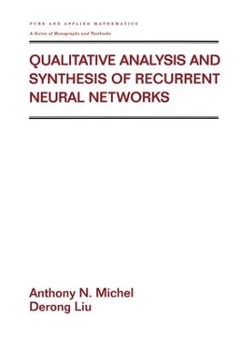 Qualitative Analysis and Synthesis of Recurrent Neural Networks - Anthony Michel, Derong Liu