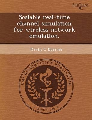 Scalable Real-Time Channel Simulation for Wireless Network Emulation - Agila K Rangarajan, Kevin C Borries