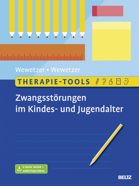 Therapie-Tools Zwangsst&ouml;rungen im Kindes- und Jugendalter - Gunilla Wewetzer, Christoph Wewetzer