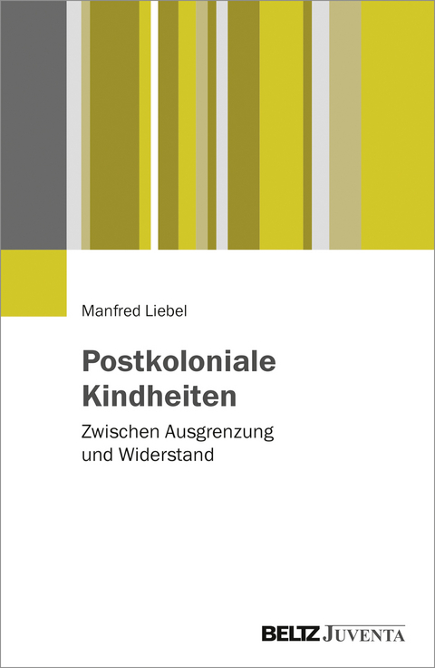 Postkoloniale Kindheiten - Manfred Liebel