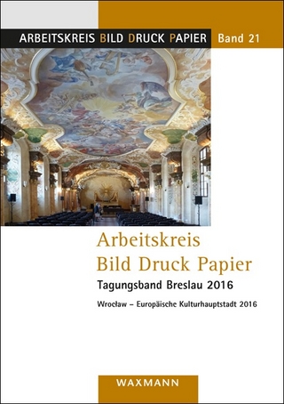 Arbeitskreis Bild Druck Papier. Tagungsband Breslau 2016
