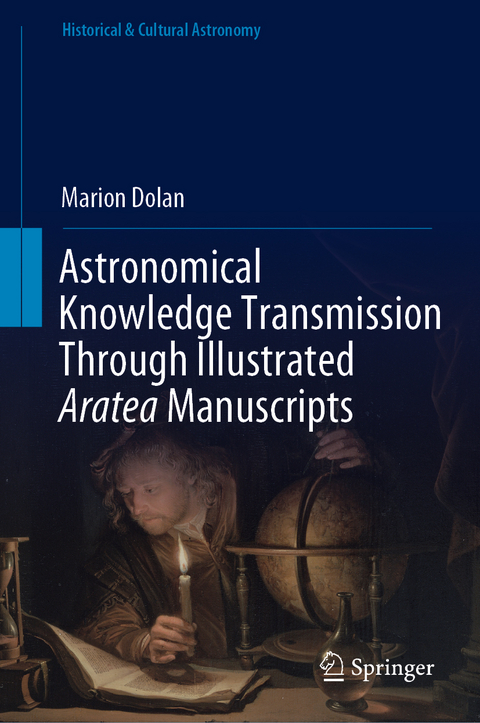 Astronomical Knowledge Transmission Through Illustrated Aratea Manuscripts - Marion Dolan