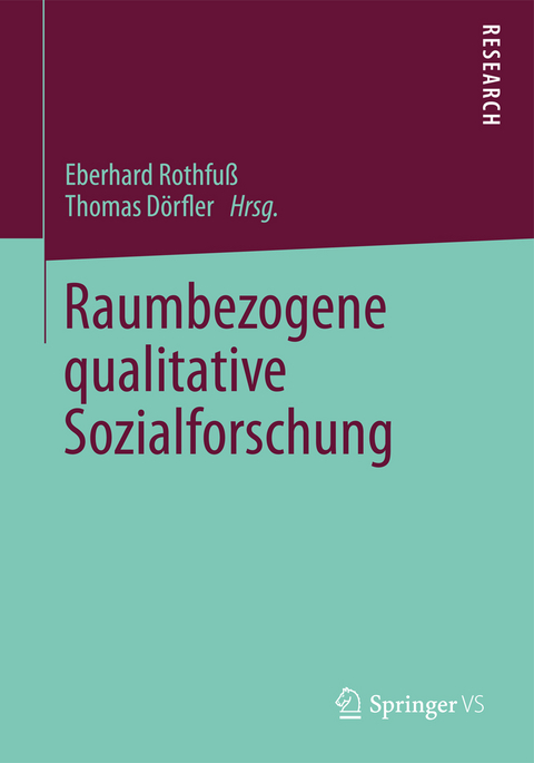 Raumbezogene qualitative Sozialforschung - 