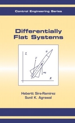 Differentially Flat Systems - Hebertt Sira-Ram&iacute;rez, Sunil K. Agrawal