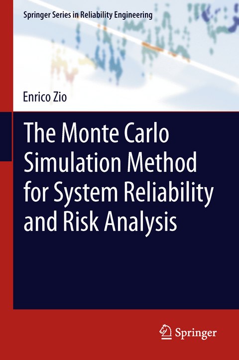 The Monte Carlo Simulation Method for System Reliability and Risk Analysis - Enrico Zio