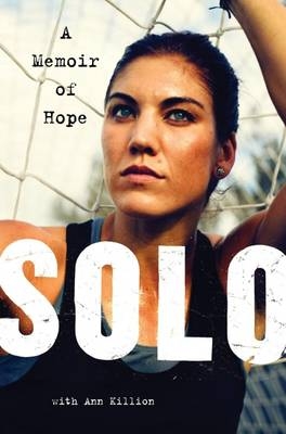Solo - Hope Solo, Ann Killion