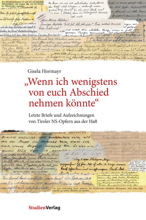 &bdquo;Wenn ich wenigstens von euch Abschied nehmen k&ouml;nnte&ldquo; - Gisela Hormayr