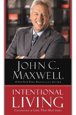 Intentional Living - John C. Maxwell