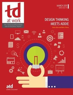 Design Thinking Meets ADDIE - Kathy Glynn, Debra Tolsma