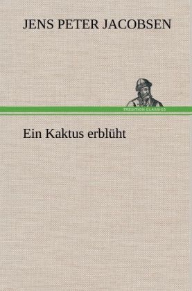 Ein Kaktus erbl&uuml;ht - Jens P. Jacobsen