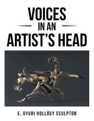 Voices in an Artist's Head - Gyuri Hollosy